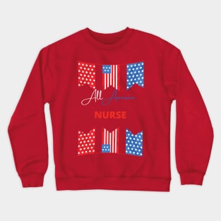 All American nurse Crewneck Sweatshirt